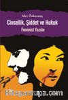 Cinsellik, Şiddet ve Hukuk & Feminist Yazılar