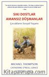 Sıkı Dostlar Amansız Düşmanlar