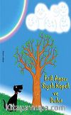 Erik Ağacı, Siyah Köpek ve Bulut