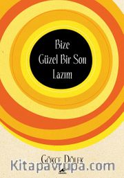 Bize Güzel Bir Son Lazım