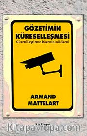 Gözetimin Küreselleşmesi <br /> Güvenlileştirme Düzeninin Kökeni