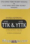 Karşılaştırmalı 6762 TTK - 6102 YTTK