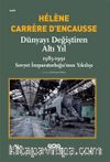 Dünyayı Değiştiren Altı Yıl & 1985-1991 Sovyet İmparatorluğu’nun Yıkılışı
