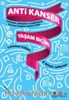 Anti Kanser Yaşam Biçimi & Hastayken, Riskliyken ve Sağlıklıyken Davranış Farklarını Anlama Kitabı