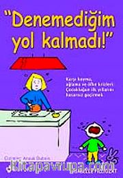 Denemediğim Yol Kalmadı!