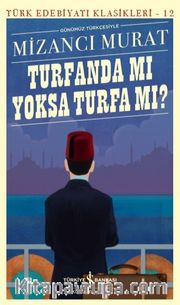 Turfanda Mi Yoksa Turfa Mi? (Günümüz Türkçesiyle)