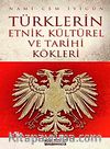 Türklerin Etnik, Kültürel ve Tarihi Kökleri