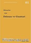 Mimarlar İçin Deleuze ve Guattari