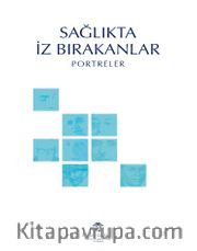 Sağlıkta İz Bırakanlar <br /> Portreler