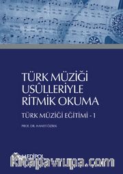 Türk Müziği Usulleriyle Ritmik Okuma <br /> Türk Müziği Eğitimi 1