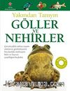 Göller ve Nehirler - Yakından Tanıyın