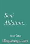 Seni Aldattım