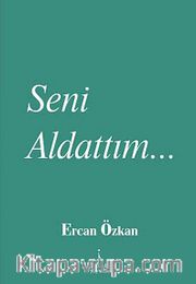 Seni Aldattım