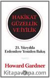Hakikat Güzellik ve İyilik & 21. Yüzyılda Erdemlere Yeniden Bakış