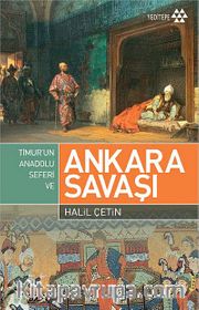 Ankara Savaşı ve Timur'un Anadolu Seferi