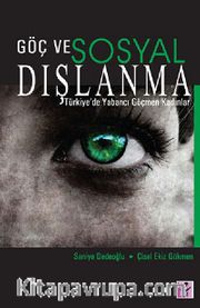 Göç ve Sosyal Dışlanma <br /> Türkiye'de Yabancı Göçmen Kadınlar