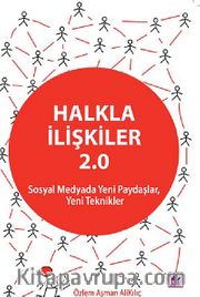 Halkla İlişkiler 2.0 <br /> Sosyal Medyada Yeni Paydaşlar, Yeni Teknikler