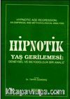 Hipnotik Yaş Gerilemesi: Deneysel ve Metodolojik Bir Analiz