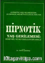 Hipnotik Yaş Gerilemesi: Deneysel ve Metodolojik Bir Analiz