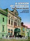 A Lexicon of Smyrneika İzmir Rumcası Sözlüğü