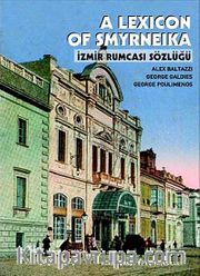 A Lexicon of Smyrneika İzmir Rumcası Sözlüğü
