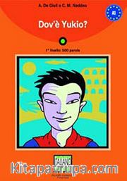 Dove Yukio? +CD (İtalyanca Okuma Kitabı Temel Seviye) A1