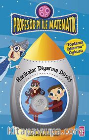 Harikalar Diyarına Düşüş - Toplama Çıkarma Öyküsü / Profesör Pi İle Matematik
