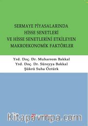 Sermaye Piyasalarında Hisse Senetleri ve Hisse Senetlerini Etkileyen Makroekonomik Faktörler