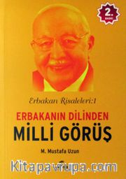 Erbakanın Dilinden Milli Görüş / Erbakan Risaleleri:1