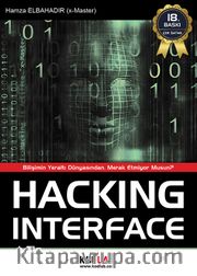 Hacking Interface <br /> Bilişimin Yeraltı Dünyasından