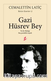Gazi Hüsrev Bey <br /> Ya Da: Bukağı - Beş Perdelik Trajedi