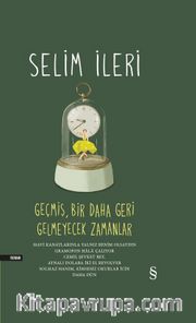 Geçmiş, Bir Daha Geri Gelmeyecek Zamanlar (5 Kitap Birarada)