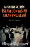 Misyonerlerin İslam Dünyasını Talan Projeleri