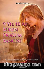 9 Yıl 10 Ay Süren Doğum Sancısı