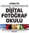A'dan Z'ye Michael Freeman'ın Dijital Fotoğraf Okulu (4'lü Kut)
