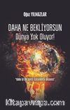 Daha Ne Bekliyorsun Dünya Yok Oluyor!