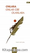 Onlara Onlar Gibi Olanlara