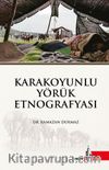 Karakoyunlu Yörük Etnoğrafyası