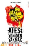 Ateşi Yeniden Yakmak 