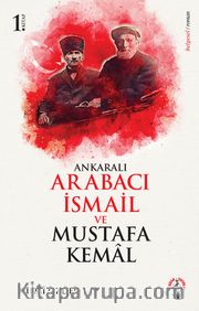 Ankaralı Arabacı İsmail ve  Mustafa Kemal 