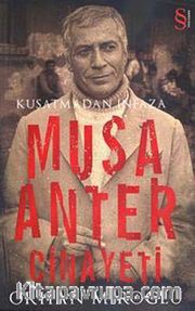 Musa Anter Cinayeti Kuşatmadan İnfaza