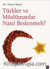 Türkler ve Müslümanlar Nasıl Beslenmeli? cep boy