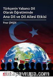 Türkçenin Yabancı Dil Olarak Öğretiminde Ana Dil ve Dil Ailesi Etkisi