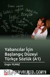 Yabancılar İçin Başlangıç Düzeyi Türkçe Sözlük (A1)