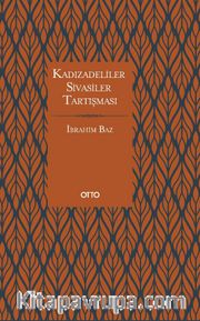 Kadızadeliler <br /> Sivasiler Tartışması