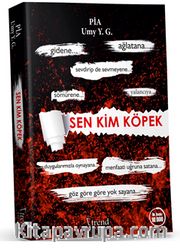 Sen Kim Köpek