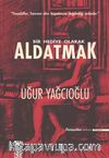 Bir Hediye Olarak Aldatmak
