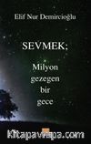 Sevmek & Milyon Gezegen Bir Gece