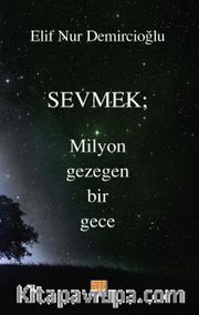 Sevmek <br /> Milyon Gezegen Bir Gece