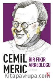 Cemil Meriç <br /> Bir Fikir Arkeoloğu